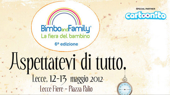 12 e 13 maggio a LecceFiere BimboandFamily 12 e 13 maggio a LecceFiere BimboandFamily