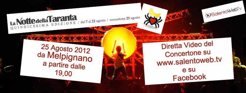 La Notte della Taranta 2012: il Concertone in diretta video su SalentoWebTv