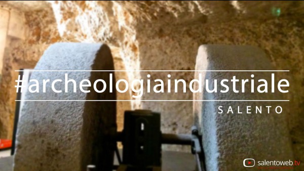 Archeologia industriale del Salento