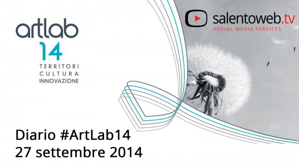 Il diario di #ArtLab14: 27 settembre 2014