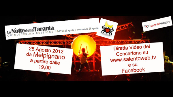 La Notte della Taranta 2012: il Concertone in diretta video su SalentoWebTv