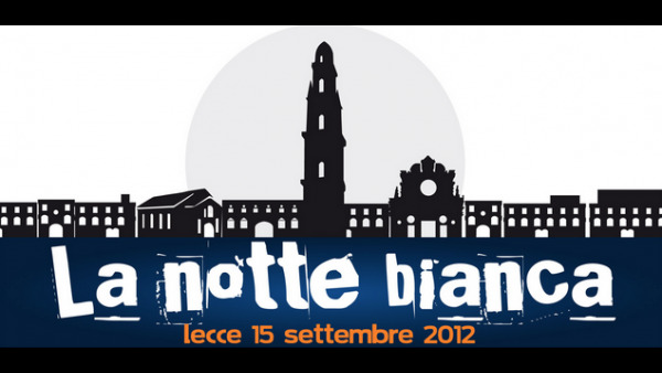 15 settembre 2012 Notte Bianca a Lecce: il programma