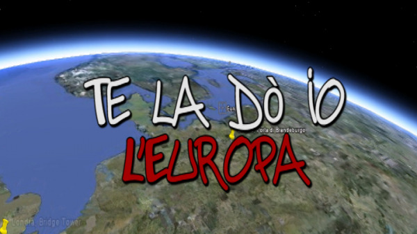 "Te la dò io l'Europa"