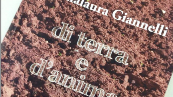 Un caffè con Annalaura Giannelli ed il suo "Di terra e d'anima"