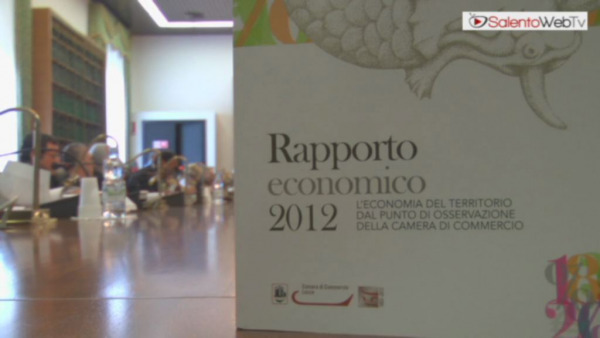 Rapporto Economico 2012 della Camera di Commercio di Lecce: aumentano disoccupaz